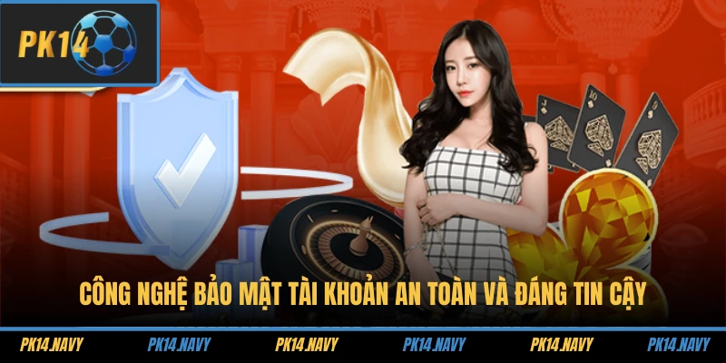 Bảo Mật Cá Cược 2 Công nghệ bảo mật tài khoản an toàn và đáng tin cậy