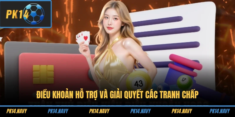 Điều Khoản Sử Dụng 3 Điều khoản hỗ trợ và giải quyết các tranh chấp